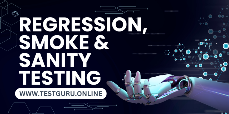 regression,smoke and sanity testing